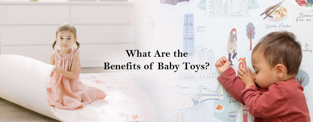 What Are the Benefits of Baby Toys?