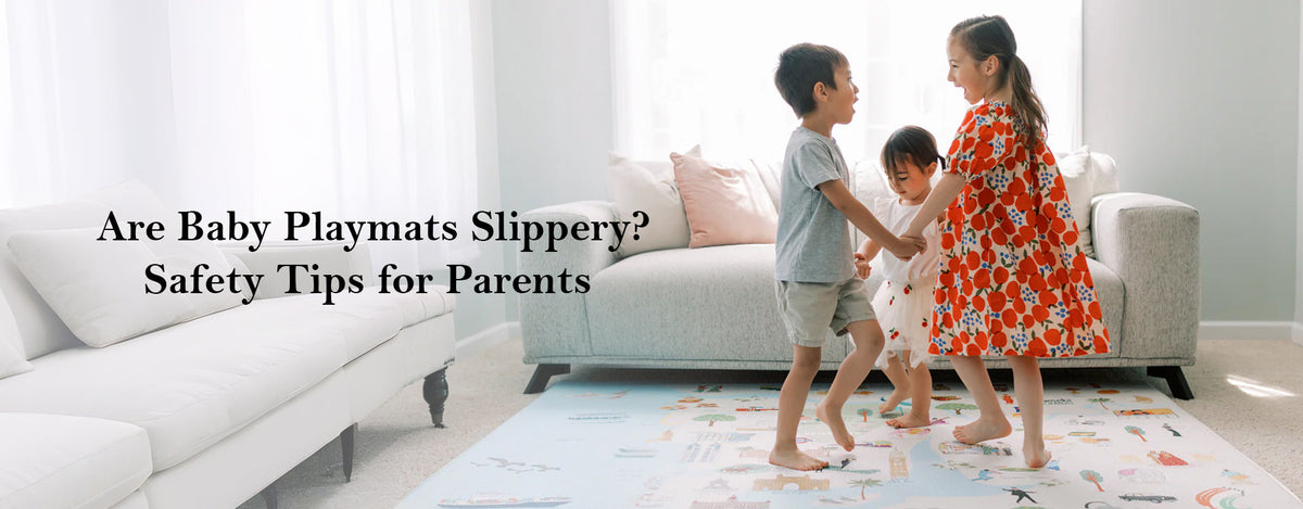 Are Baby Playmats Slippery? Safety Tips for Parents